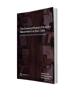 The Growing Influence of Analytics Departments on the C-Suite [REPORT]